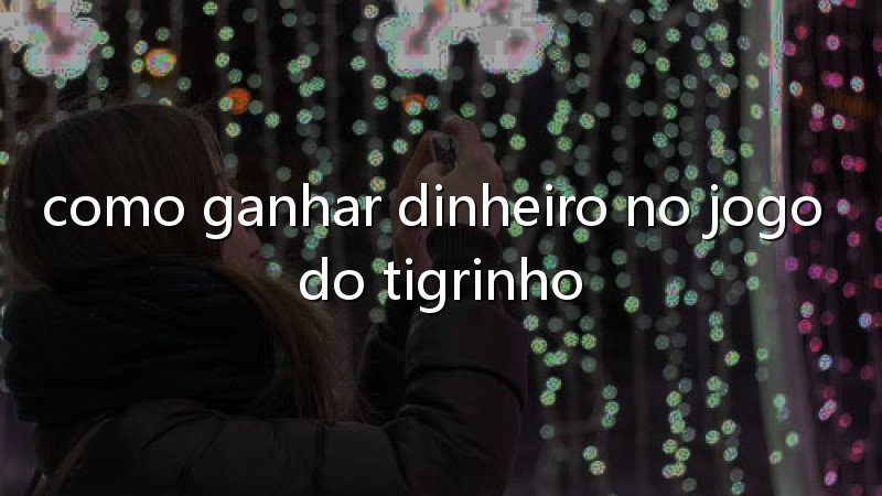 Onde jogar jogo do tigre: escolha uma plataforma com mais confiança